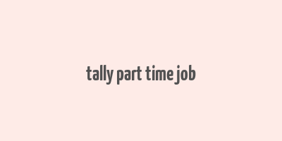 tally part time job