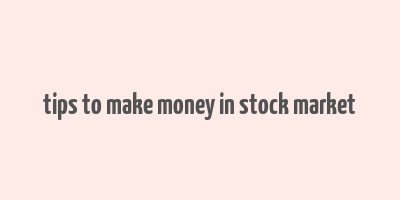 tips to make money in stock market