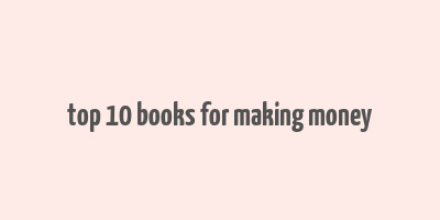 top 10 books for making money