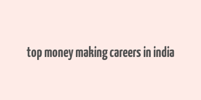 top money making careers in india