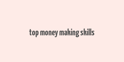 top money making skills