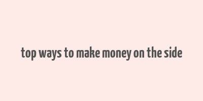 top ways to make money on the side