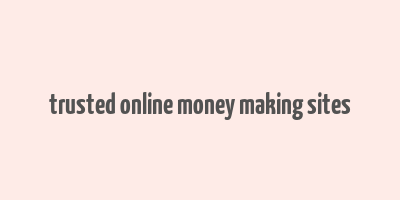 trusted online money making sites