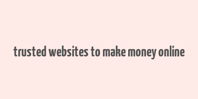 trusted websites to make money online