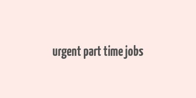 urgent part time jobs