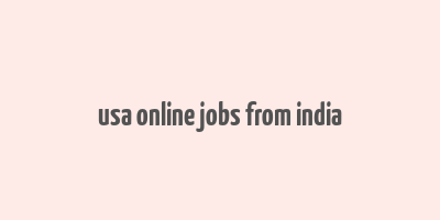 usa online jobs from india