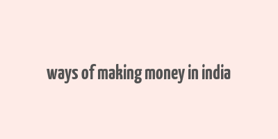 ways of making money in india