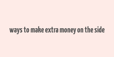 ways to make extra money on the side