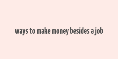 ways to make money besides a job