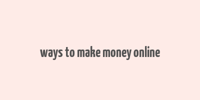 ways to make money online