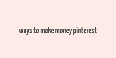 ways to make money pinterest