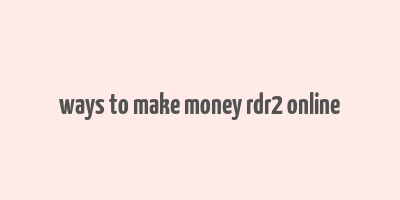 ways to make money rdr2 online