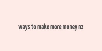 ways to make more money nz