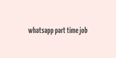 whatsapp part time job