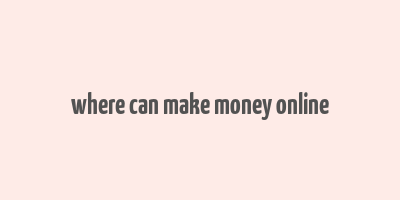 where can make money online