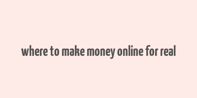 where to make money online for real