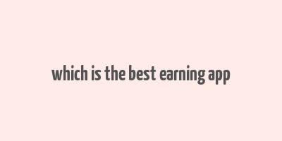 which is the best earning app