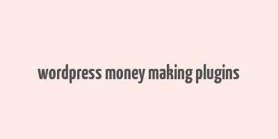 wordpress money making plugins