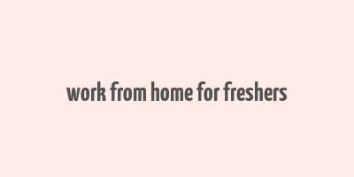 work from home for freshers