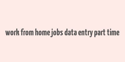 work from home jobs data entry part time