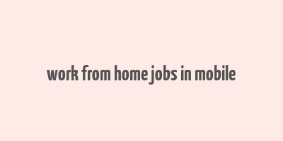 work from home jobs in mobile