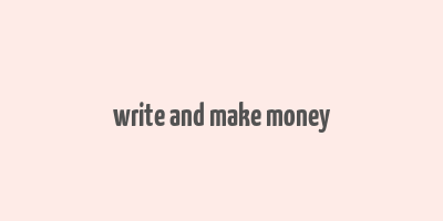 write and make money