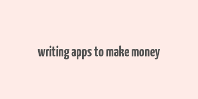 writing apps to make money