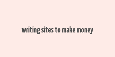 writing sites to make money