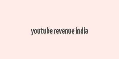 youtube revenue india