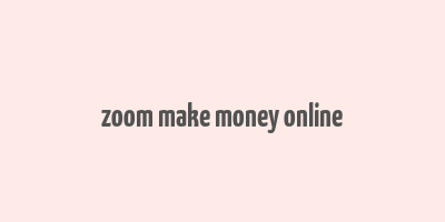 zoom make money online