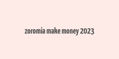 zoromia make money 2023