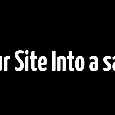 Turning Your Site Into a sales  Machine.