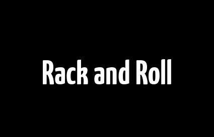 Rack and Roll