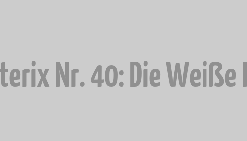 Asterix Nr. 40: Die Weiße Iris