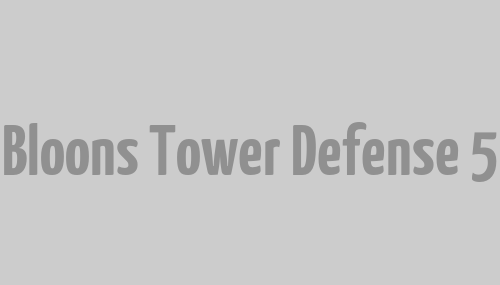 Bloons Tower Defense 5