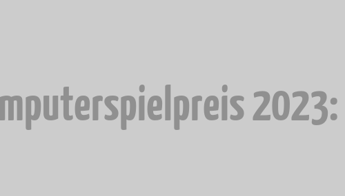 Deutscher Computerspielpreis 2023: Die Gewinner