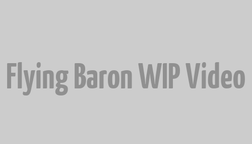 Flying Baron WIP Video