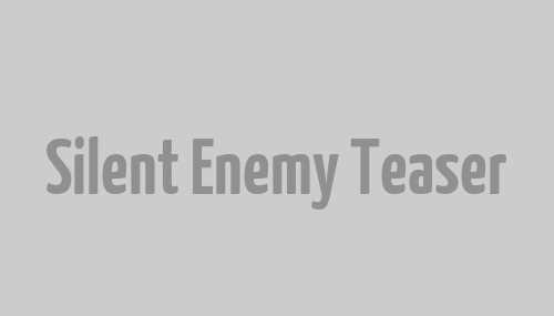 Silent Enemy Teaser