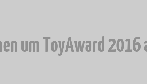 Zwölf Neuheiten im Rennen um ToyAward 2016 auf der Spielwarenmesse