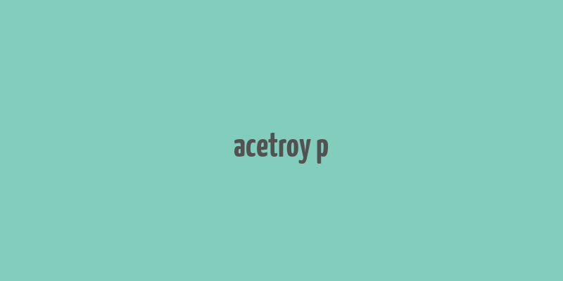 acetroy p