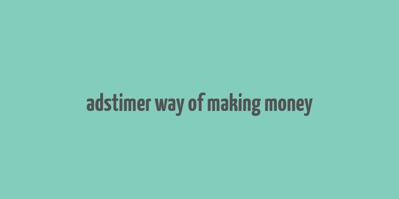 adstimer way of making money