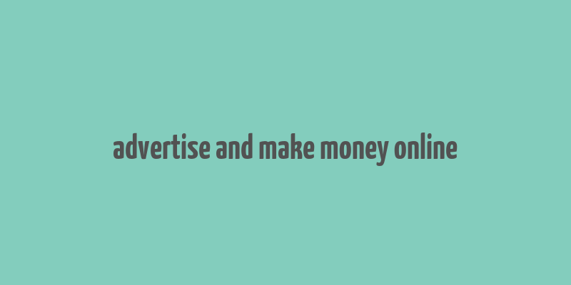 advertise and make money online