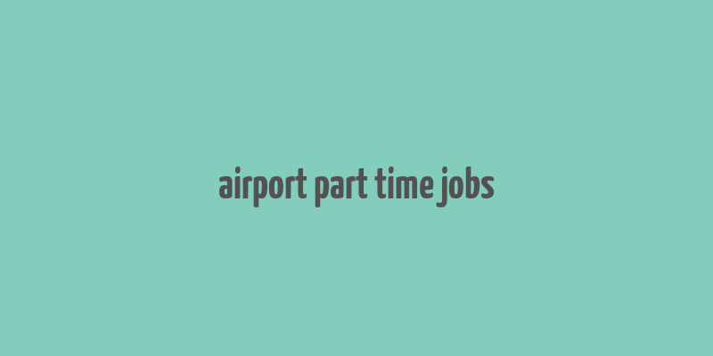 airport part time jobs