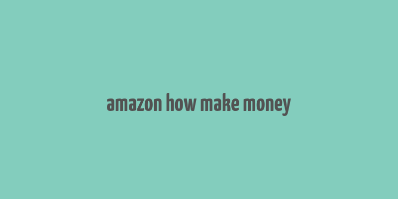 amazon how make money