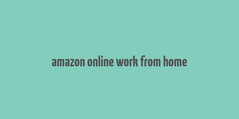 amazon online work from home