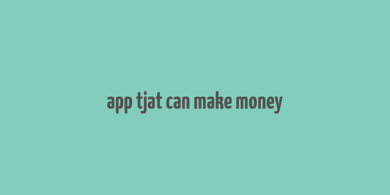 app tjat can make money