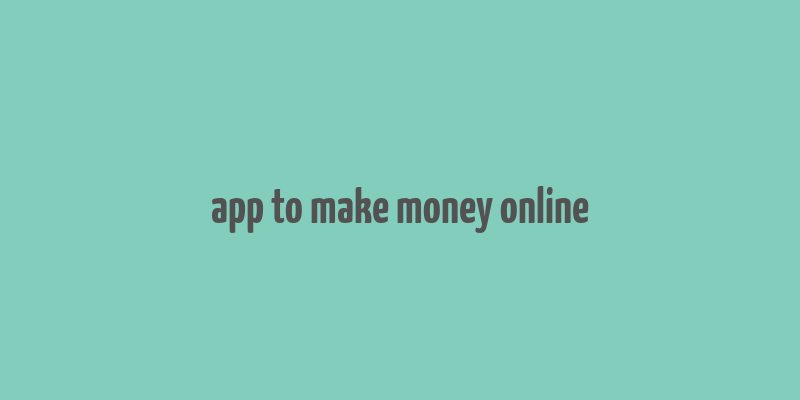 app to make money online