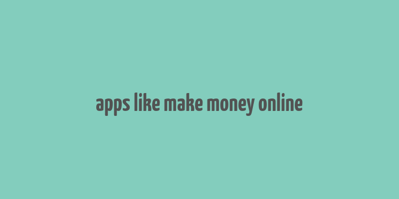 apps like make money online