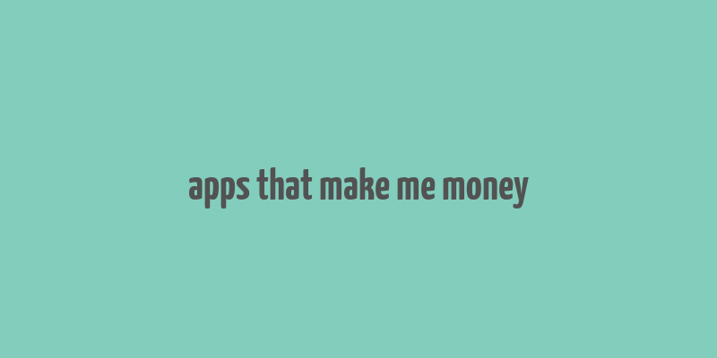 apps that make me money