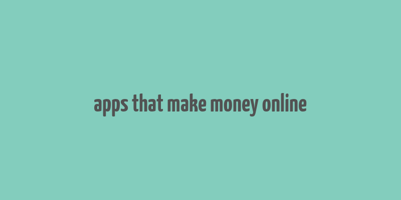 apps that make money online